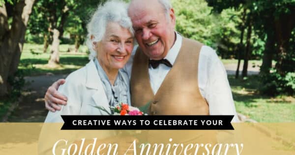 Creative Ways to Celebrate Your Golden Anniversary