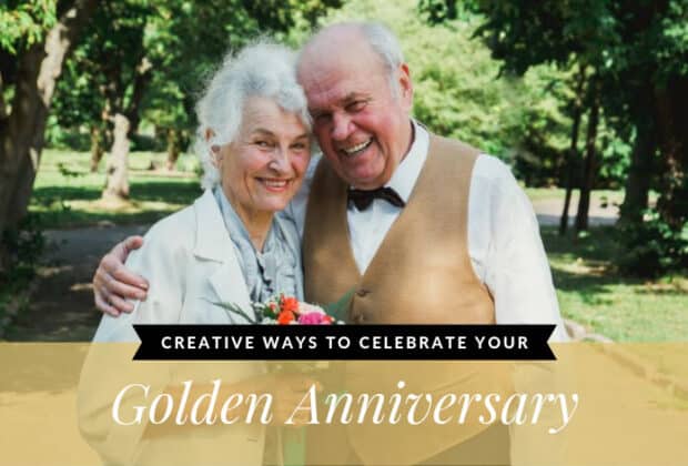 Creative Ways to Celebrate Your Golden Anniversary